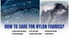 how to care for nylon fabrics 